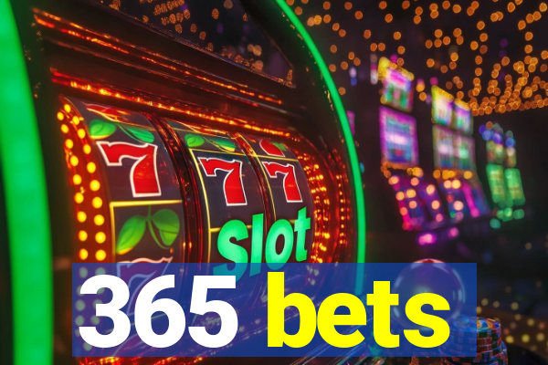 365 bets